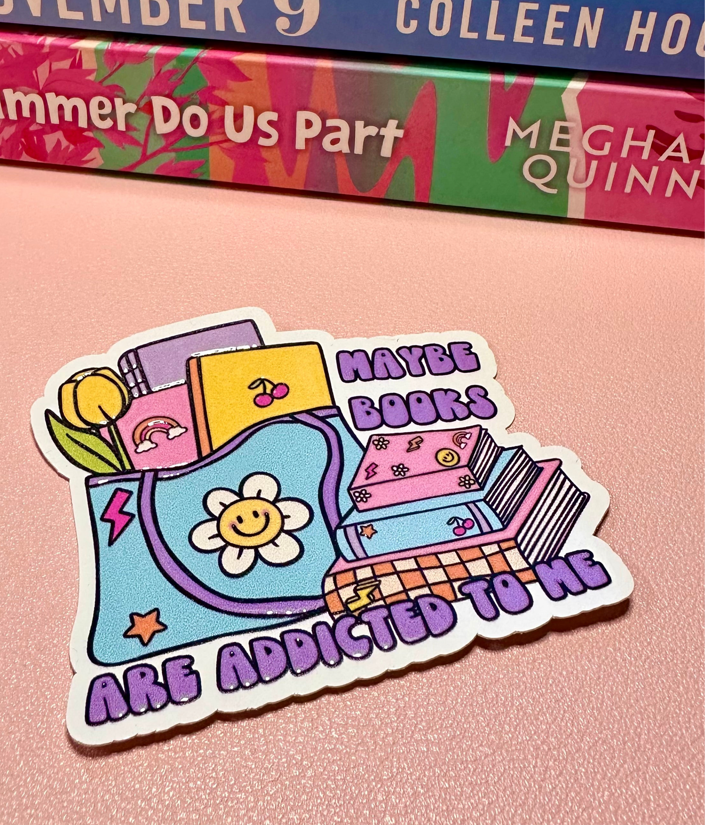 Maybe Books Are Addicted To Me Sticker - Textured
