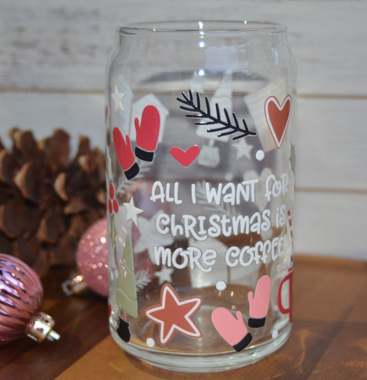 All I Want For Christmas is... Glass Cup